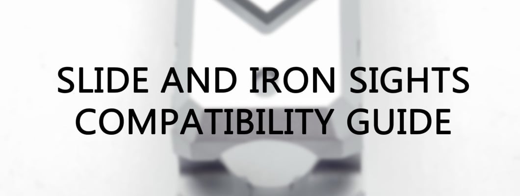 Slides and Iron Sight Compatibility